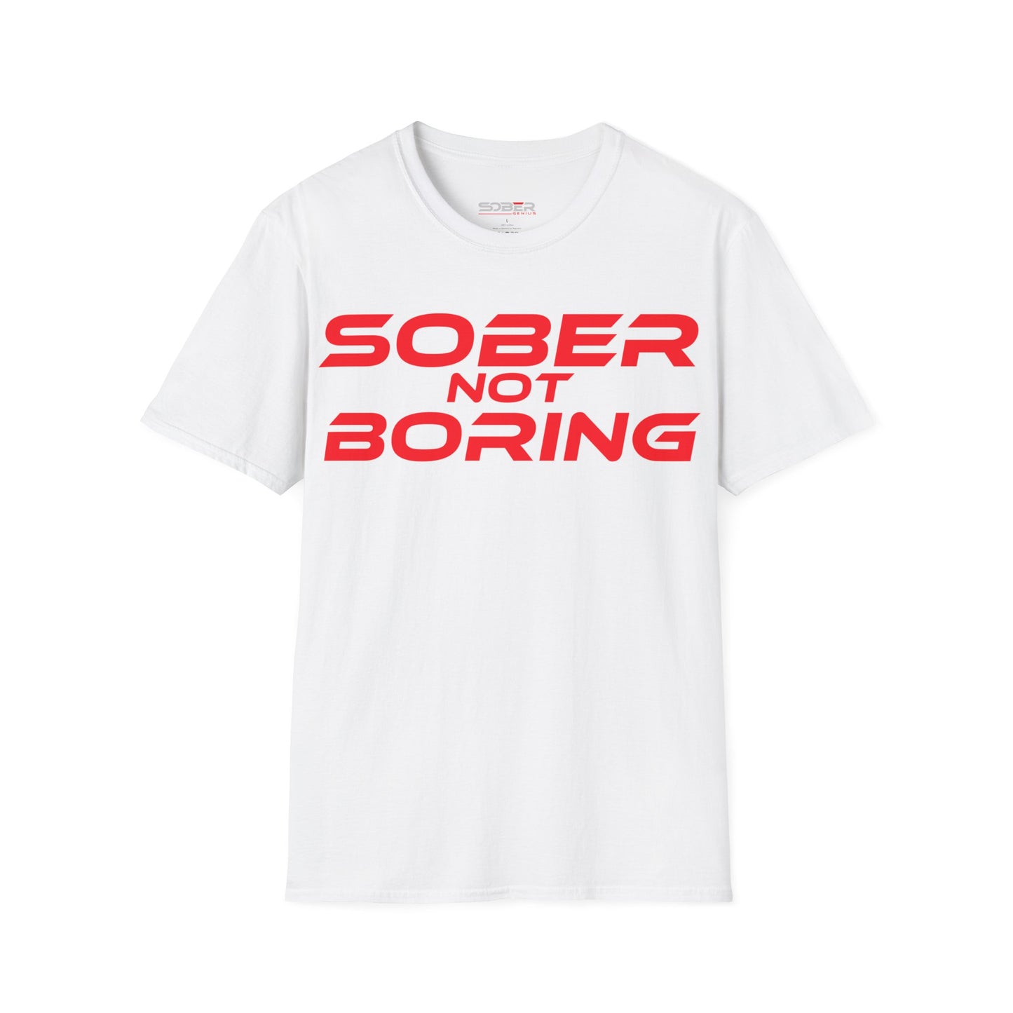 Sober Not Boring - Unisex Softstyle T-Shirt