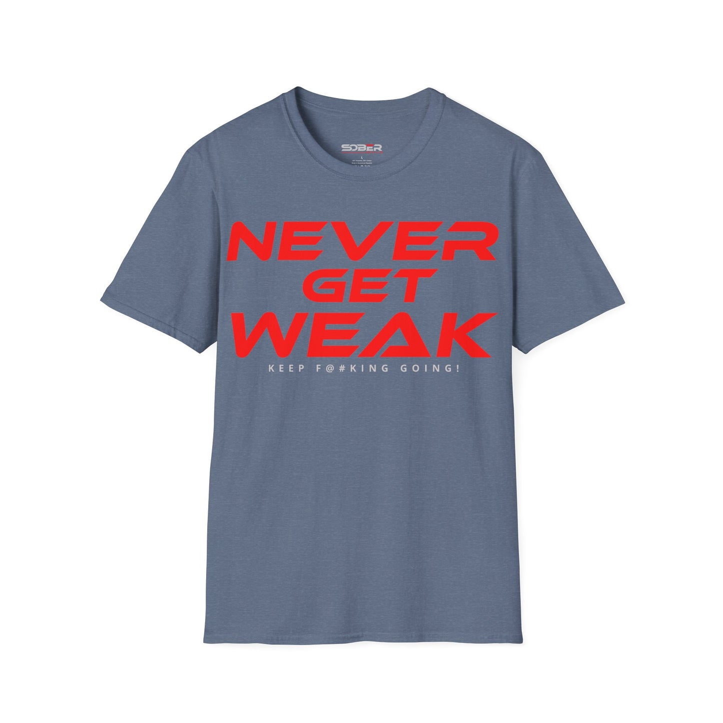 Never Get Weak - Unisex Softstyle T-Shirt