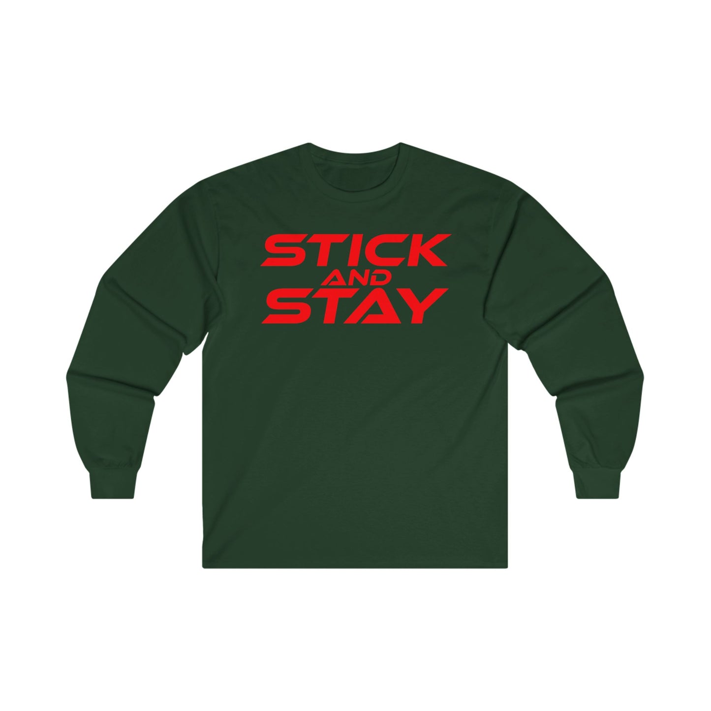 Stick and Stay - Motivational Unisex Long Sleeve Tee