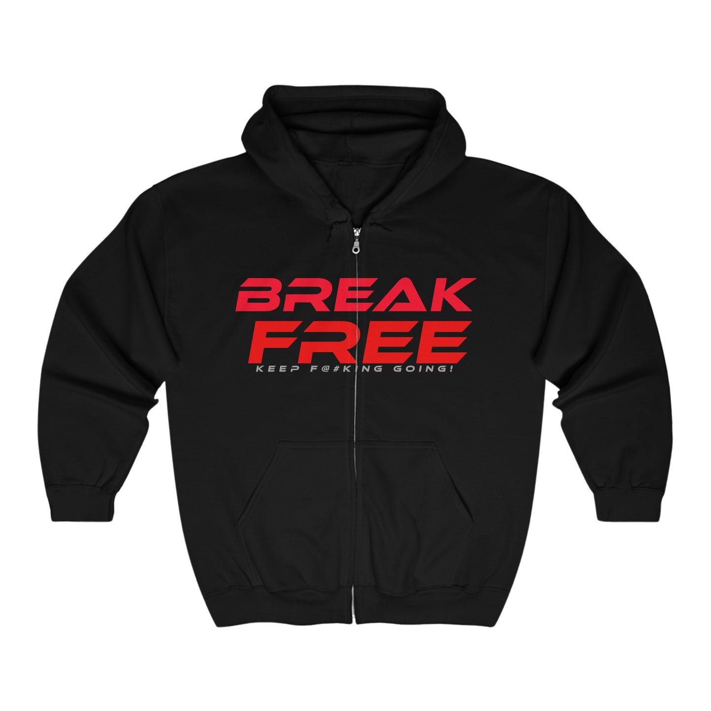 Break Free - Zip-Up Hoodie - "Break Free" -Motivational