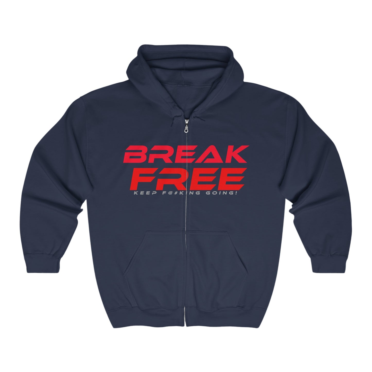 Break Free - Zip-Up Hoodie - "Break Free" -Motivational