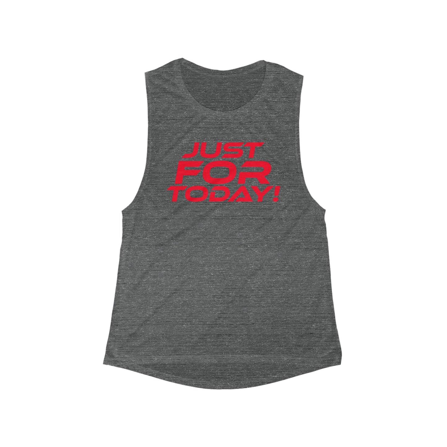 Just For Today - Women's Flowy Scoop Muscle Tank