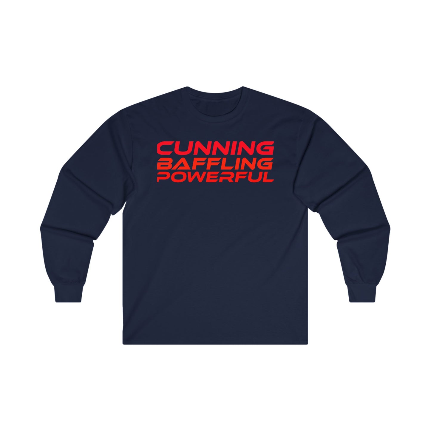 Cunning Baffling Powerful - Long Sleeve Tee - Unisex Ultra Cotton Shirt