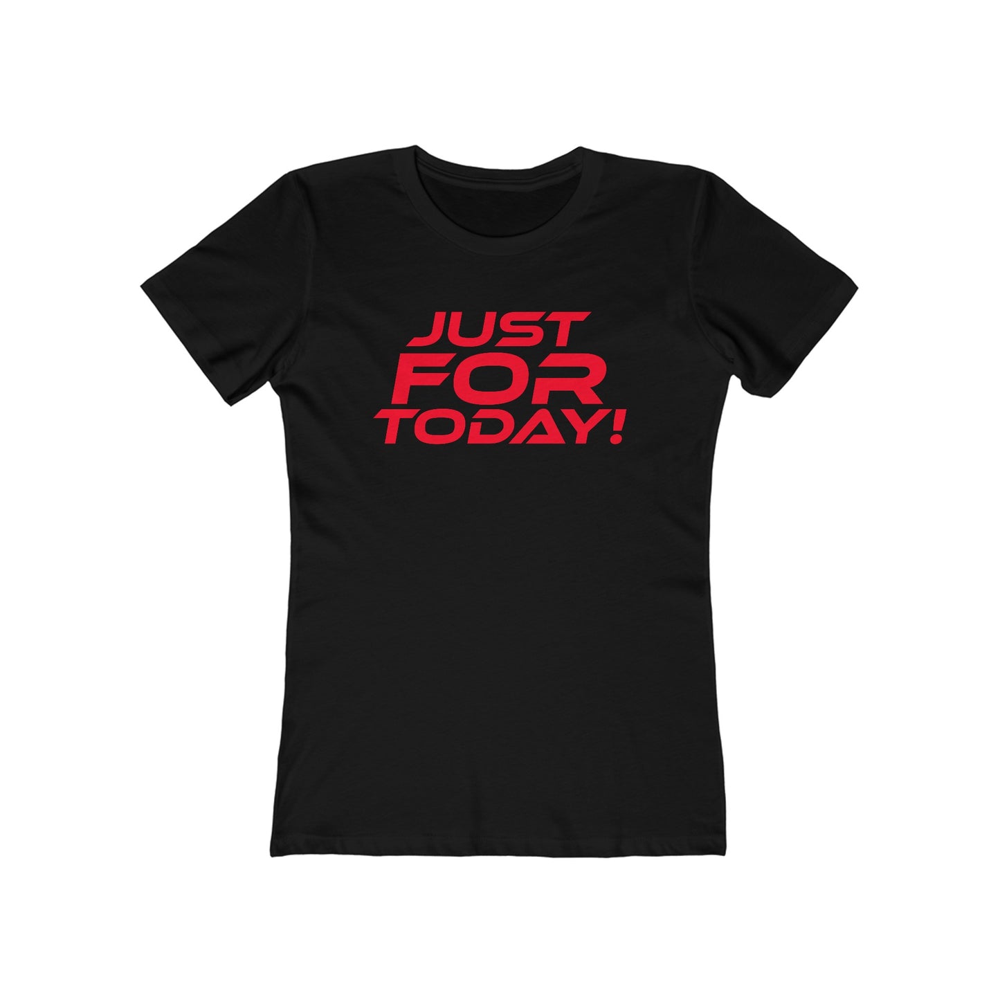 Just For Today - The Boyfriend Tee for Women