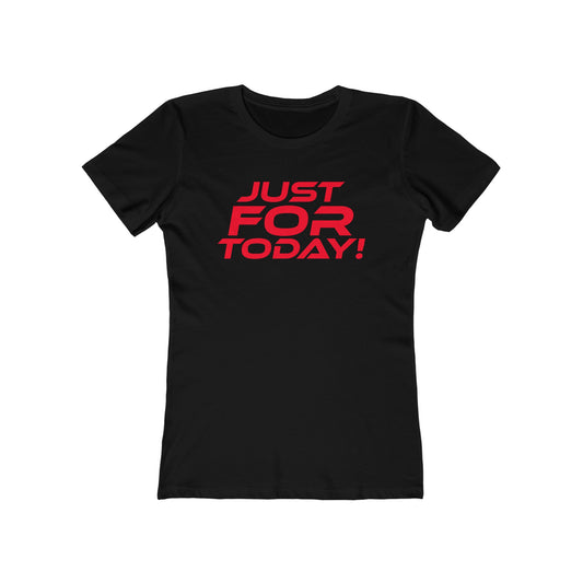 Just For Today - The Boyfriend Tee for Women