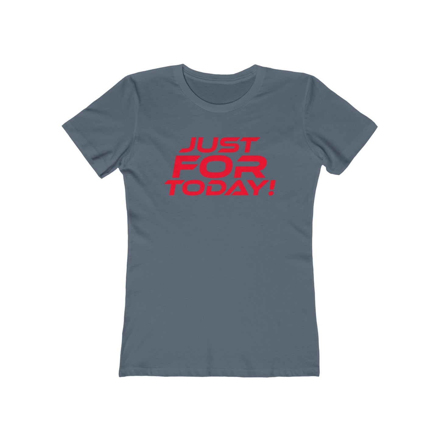 Just For Today - The Boyfriend Tee for Women