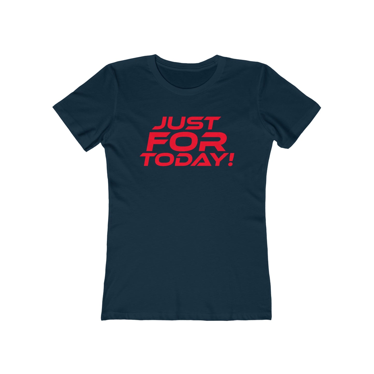 Just For Today - The Boyfriend Tee for Women