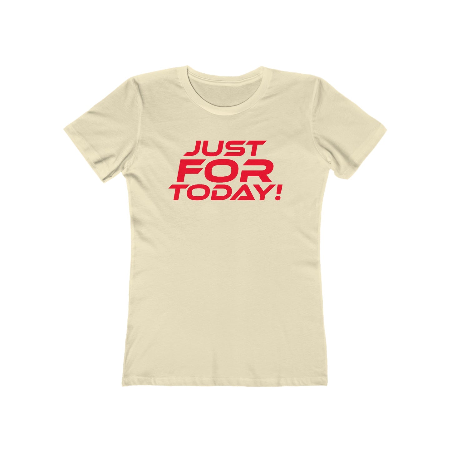 Just For Today - The Boyfriend Tee for Women