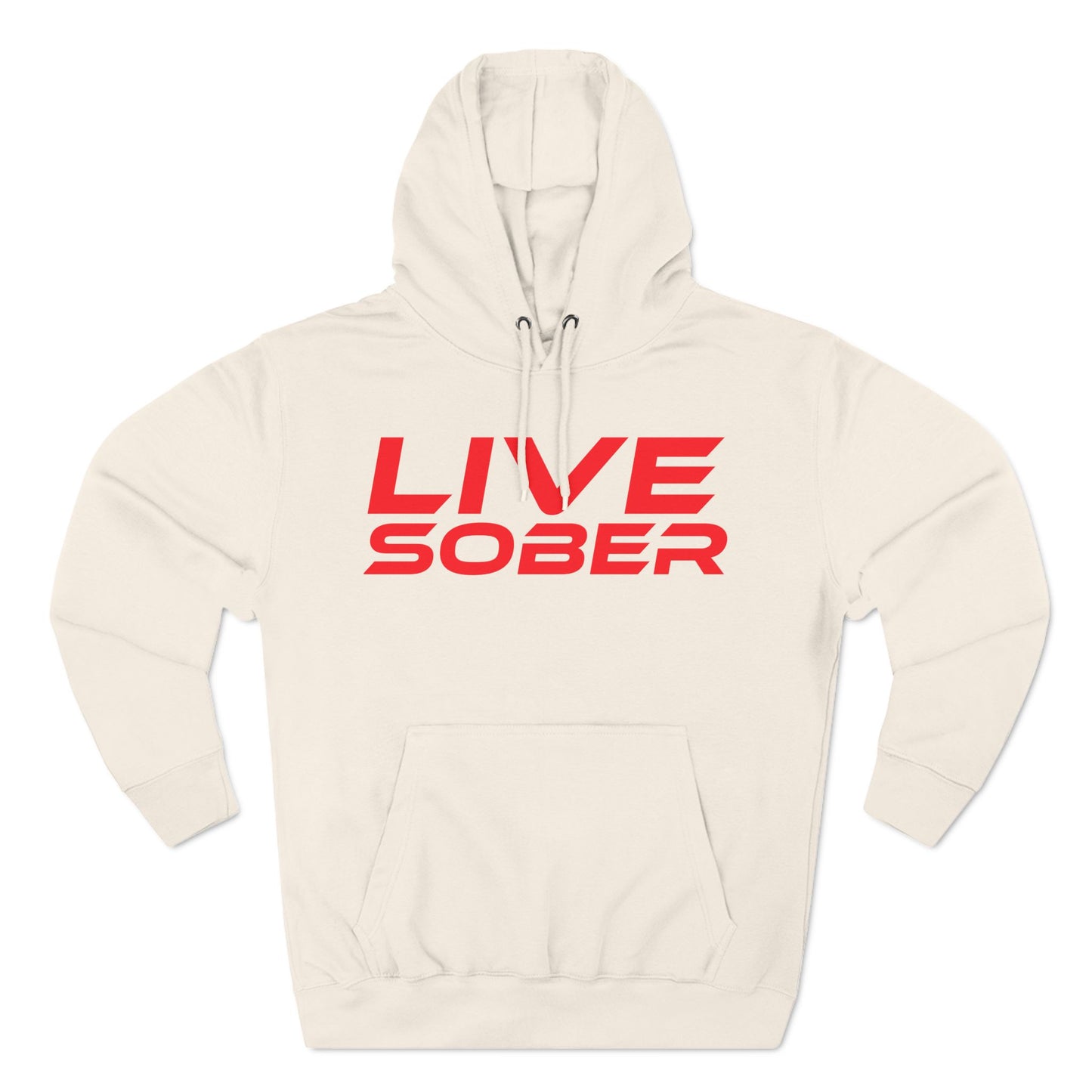 Live Sober - Three-Panel Fleece Hoodie