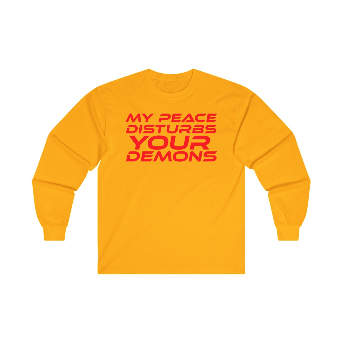 My Peace Disturbs Your Demons - Unisex Long Sleeve Tee | Bold Graphic Tee for Self-Expression