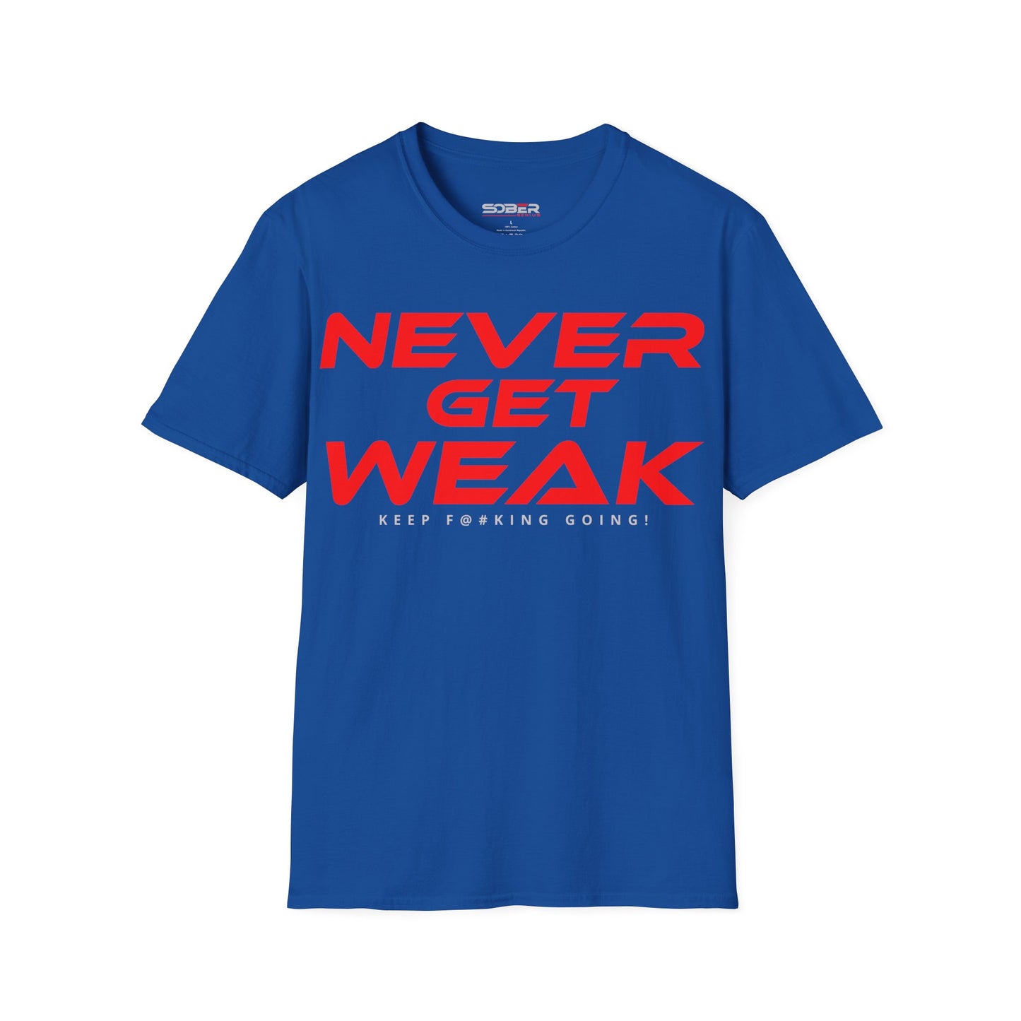 Never Get Weak - Unisex Softstyle T-Shirt