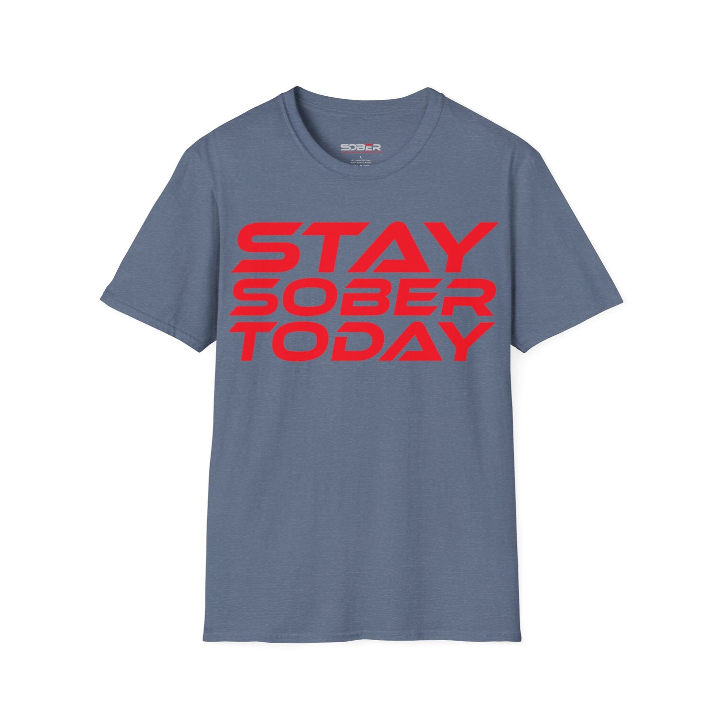 Stay Sober Today - Unisex Softstyle T-Shirt - Motivational Graphic Tee