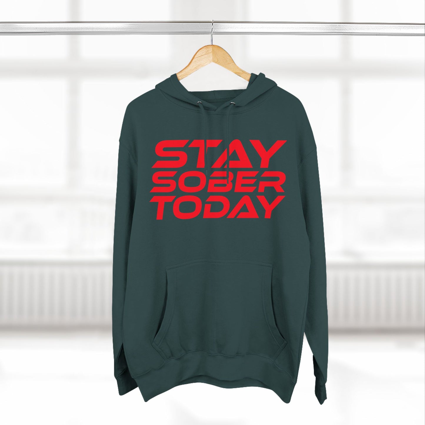 Stay Sober Today - Fleece Hoodie | Motivational Sweatshirt for Recovery and Support