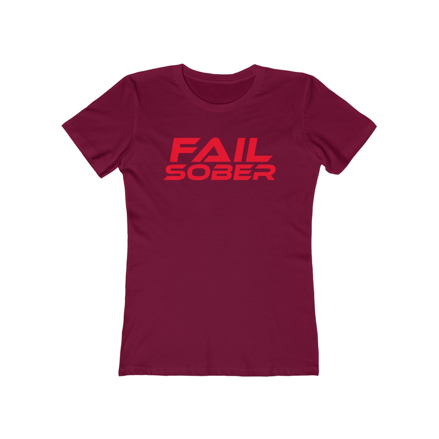 Fail Sober - The Boyfriend Tee for Women