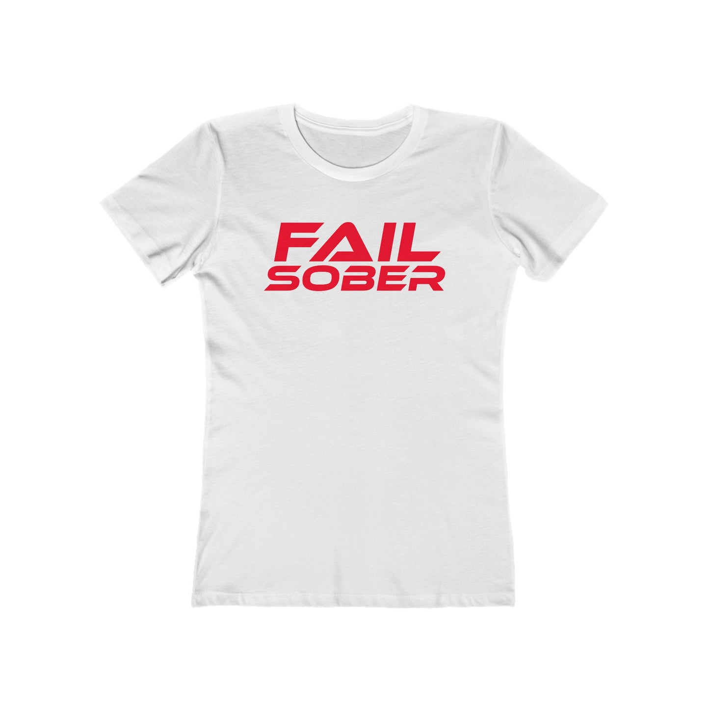 Fail Sober - The Boyfriend Tee for Women