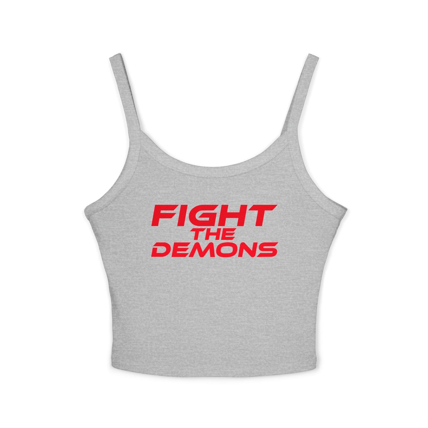 Fight the Demons - Women's Spaghetti Strap Tank Top - Motivational Tee