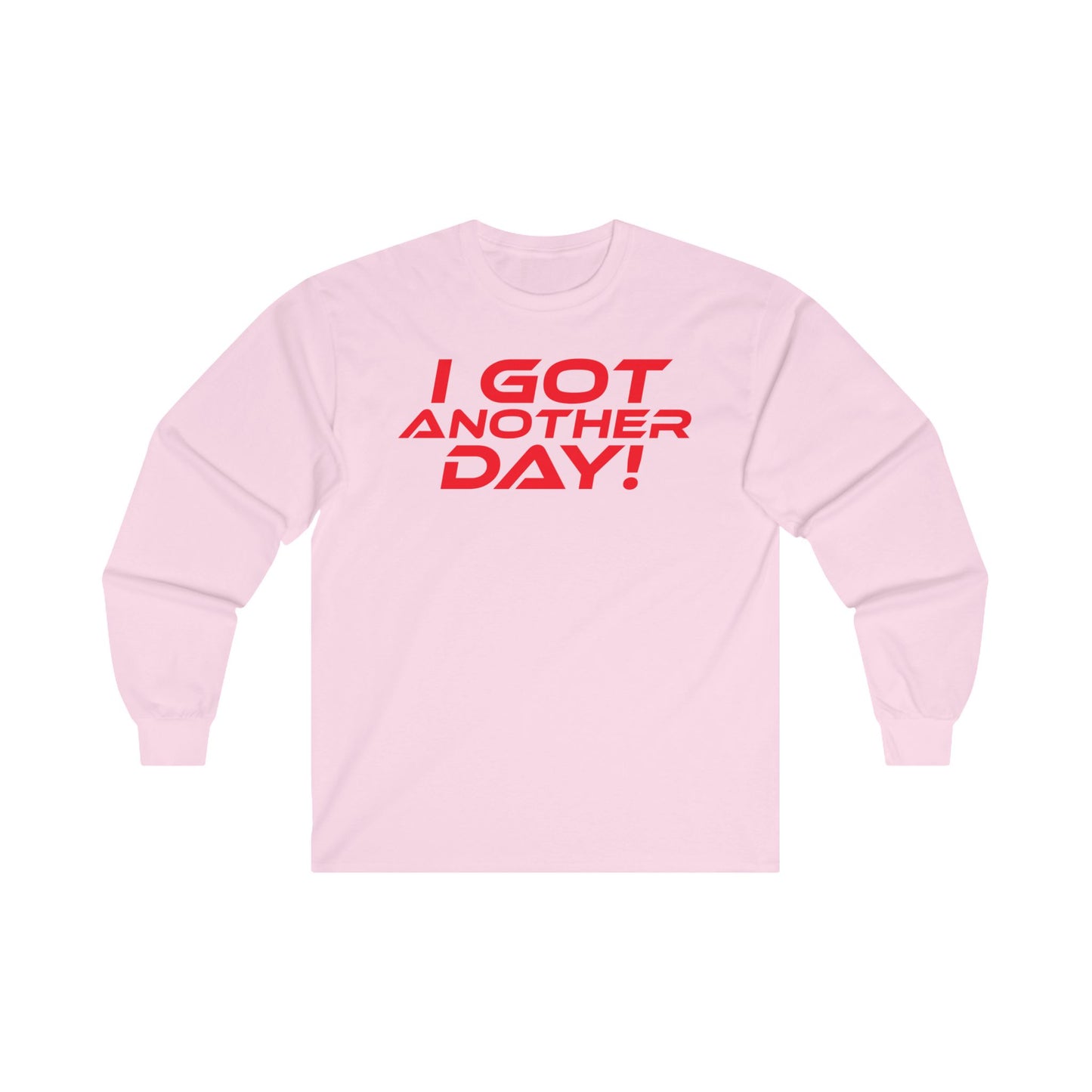 I Got Another Day - Unisex Ultra Cotton Long Sleeve Tee