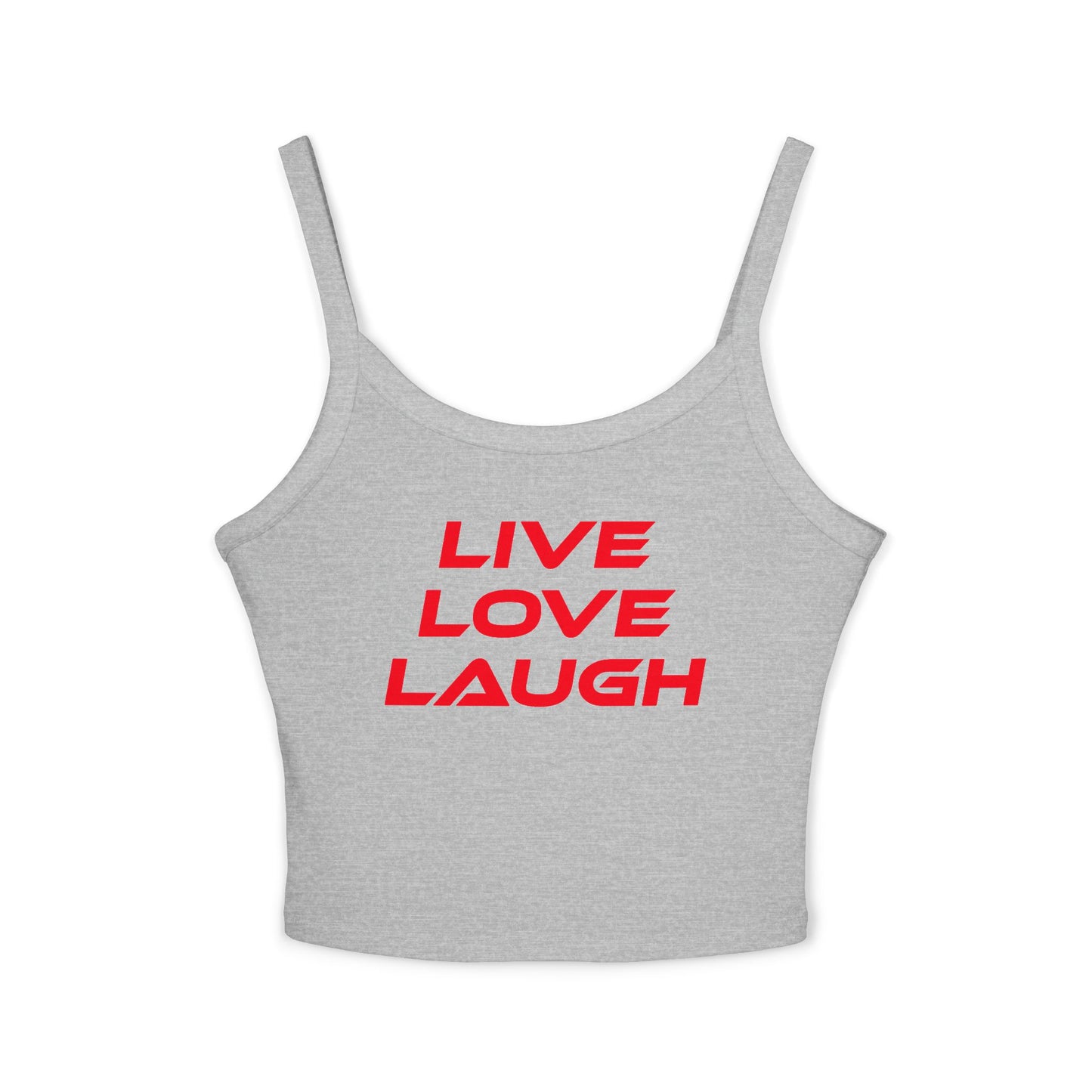 Live Love Laugh - Women's Spaghetti Strap Tank Top - Casual Summer Wear