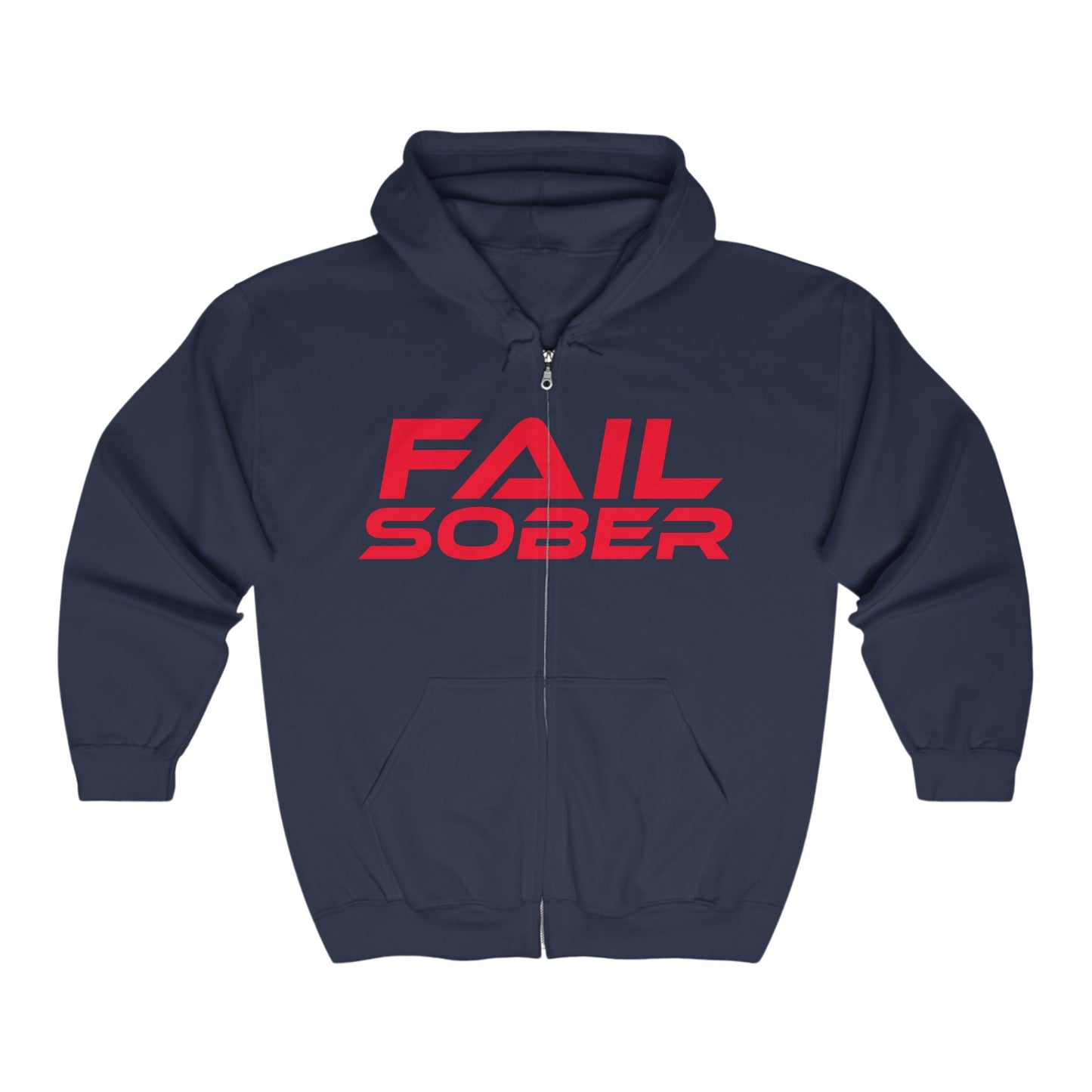 Fail Sober - Unisex Full Zip Hoodie - "FAIL SOBER" Motivational Group Wellness Sweatshirt