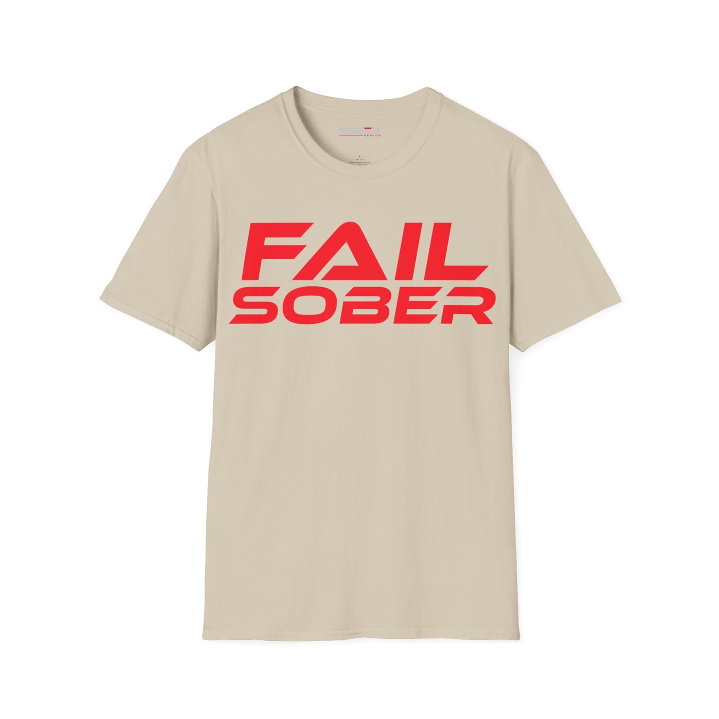 Fail Sober - Unisex Softstyle T-Shirt