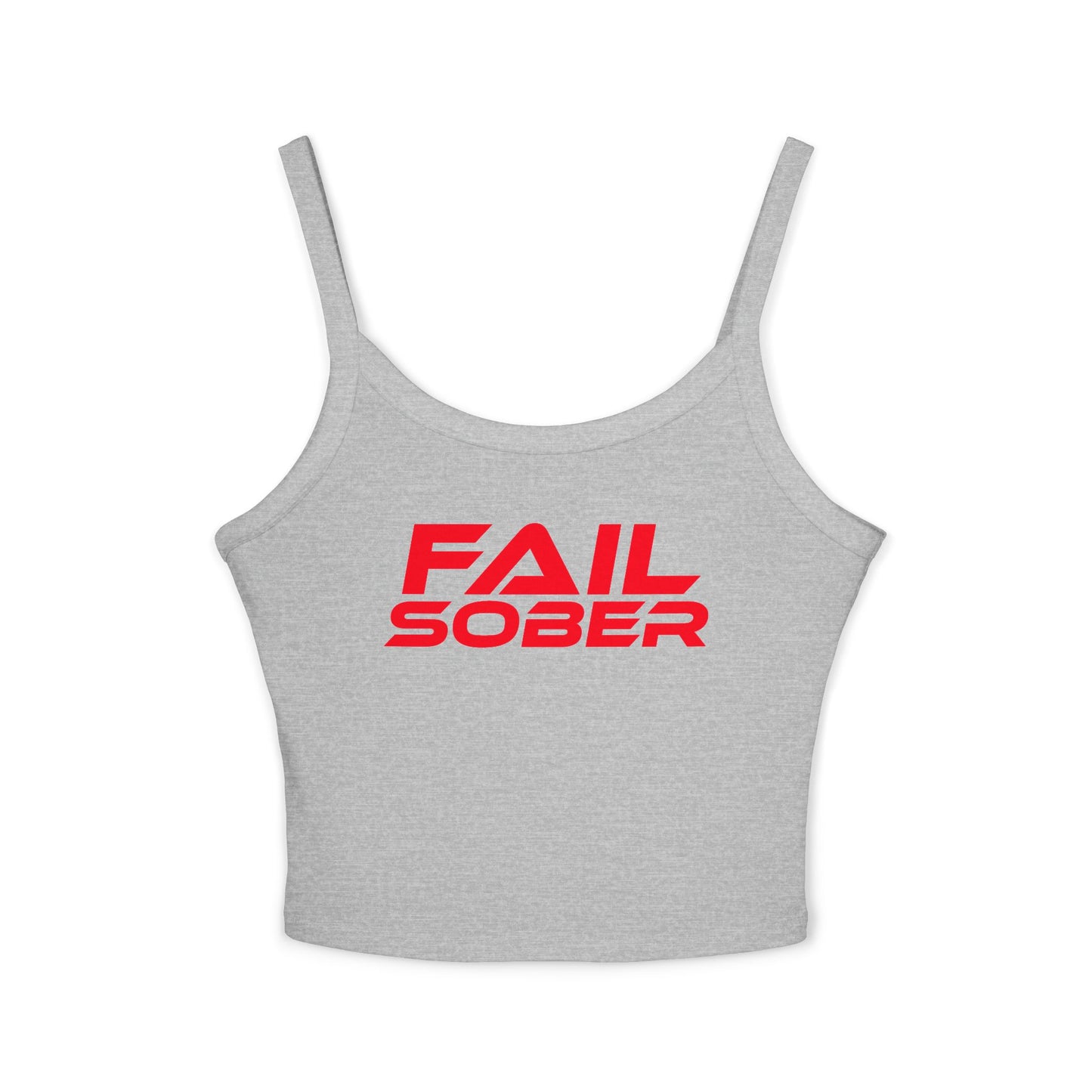 Fail Sober - Spaghetti Strap Tank for Women Empowered