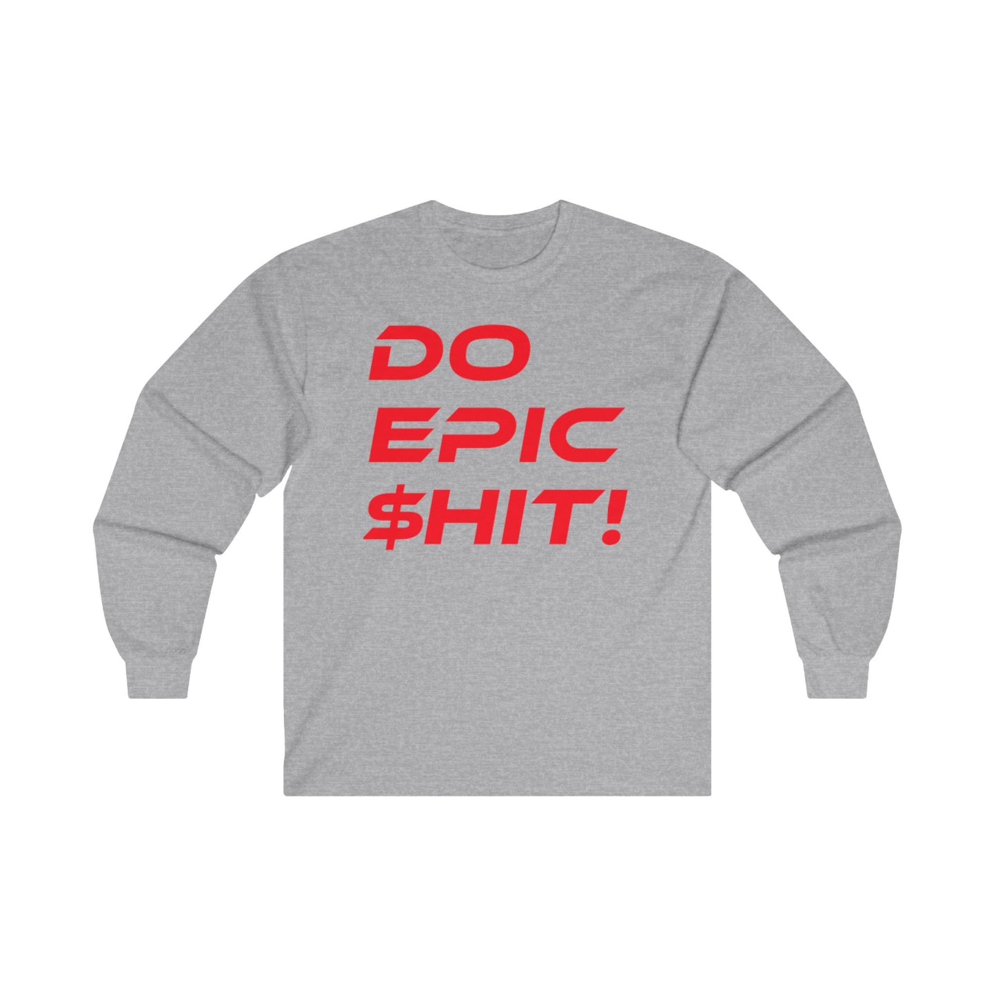 Do Epic $hit! - Motivation Unisex Long Sleeve Tee - Blue