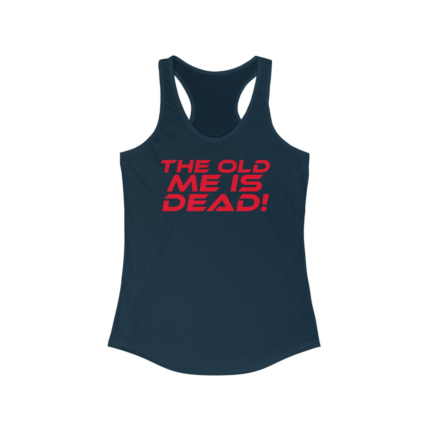 The Old Me Is Dead! - Empowering Women's Racerback Tank - "The Old Me Is Dead!" - Motivational Activewear