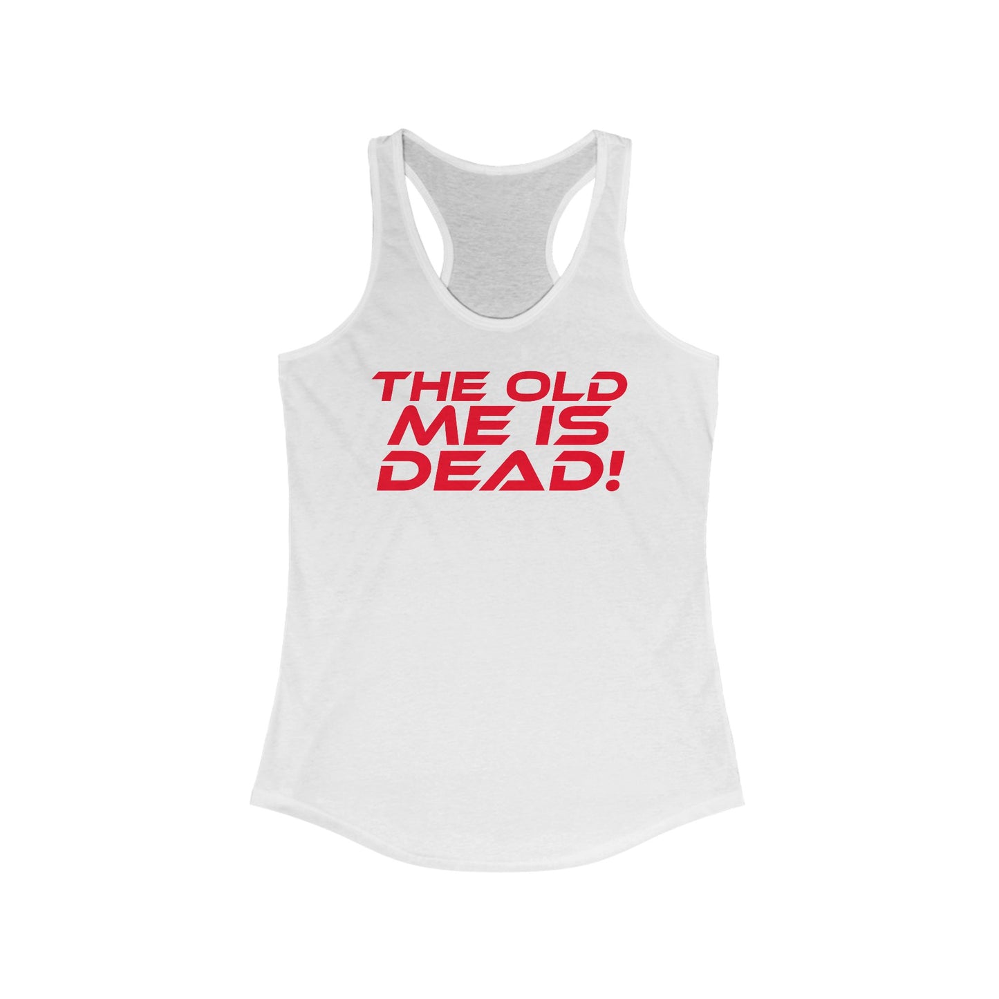 The Old Me Is Dead! - Empowering Women's Racerback Tank - "The Old Me Is Dead!" - Motivational Activewear