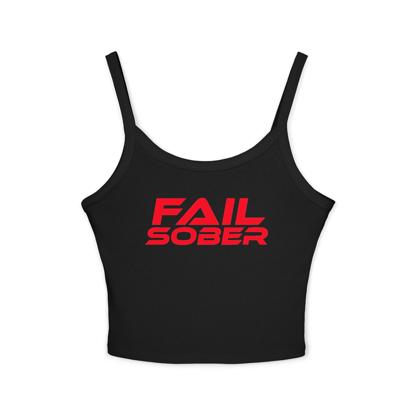 Fail Sober - Spaghetti Strap Tank for Women Empowered