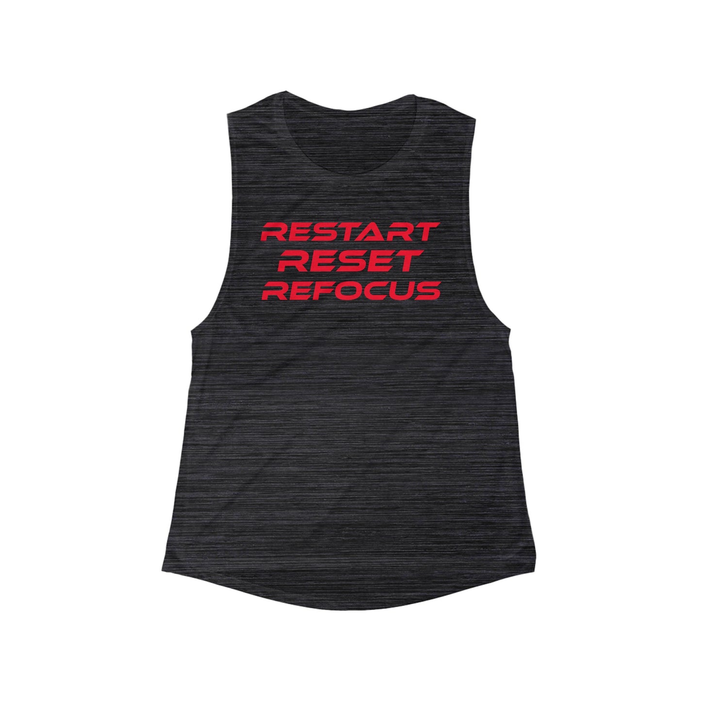 Restart, Reset, Refocus - Motivational Workout Tank - "Restart Reset Refocus" Women's Flowy Muscle Top