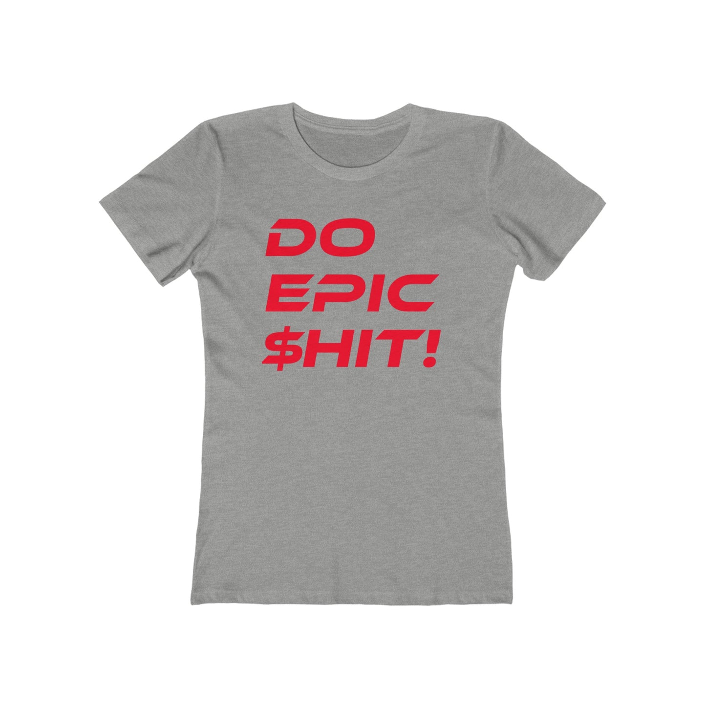 Do Epic $hit - The Boyfriend Tee for Women