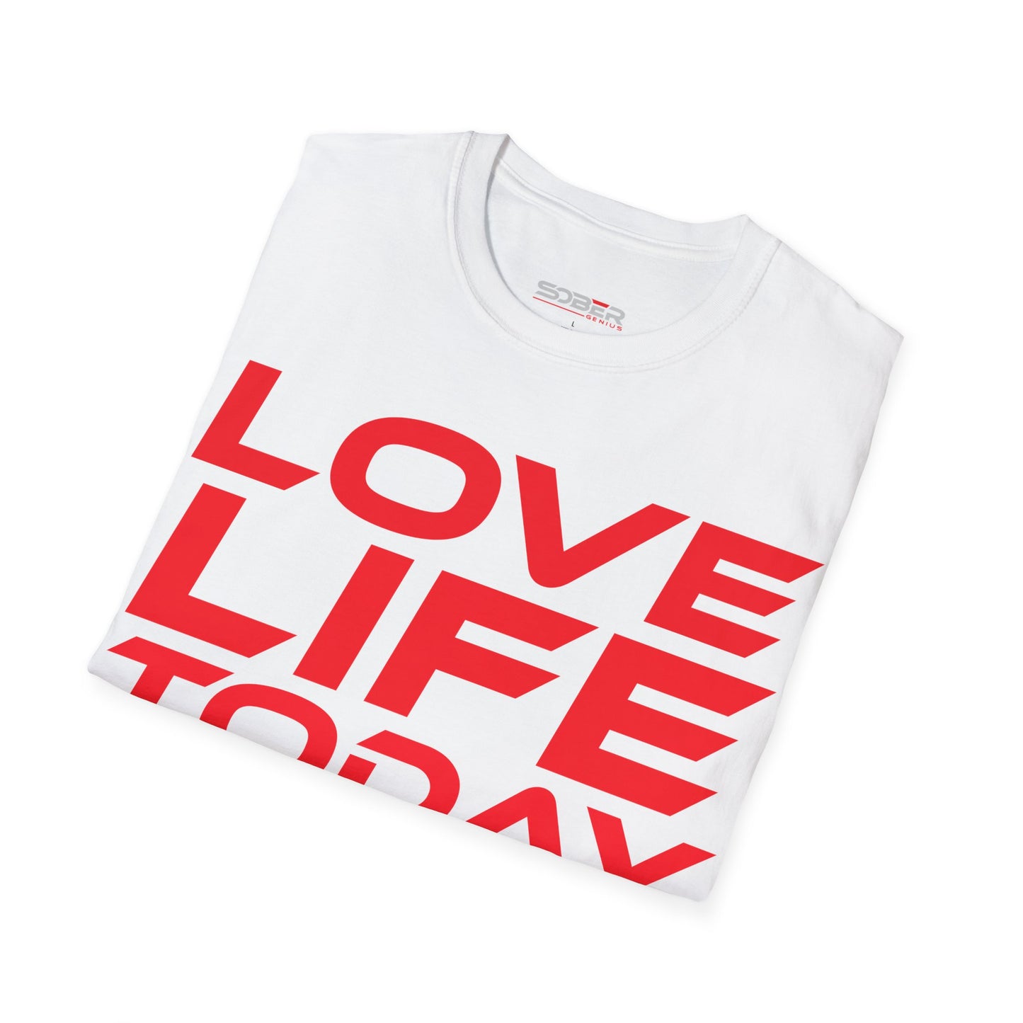 Love Life Today - Unisex Softstyle T-Shirt