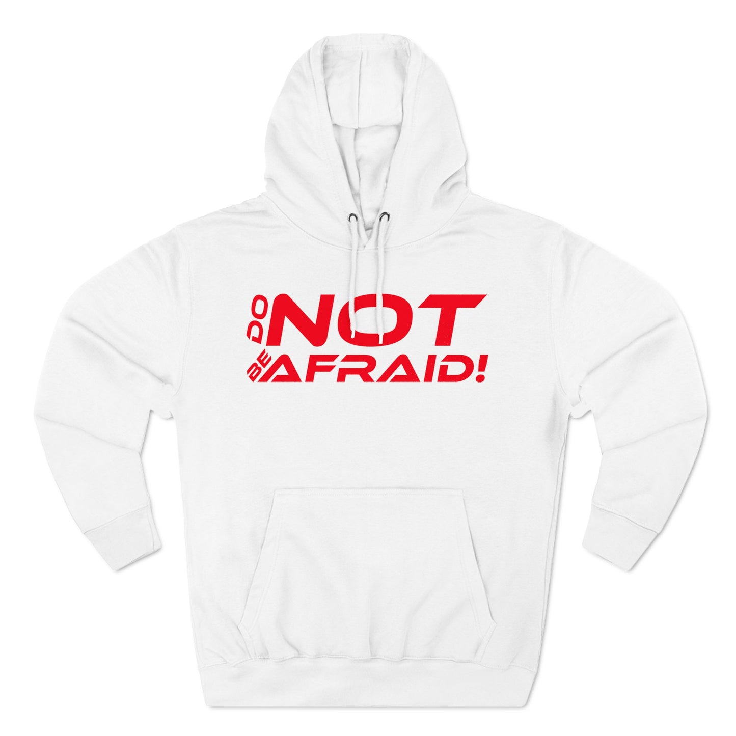 Do Not Be Afraid - Inspirational Fleece Hoodie - 'Do Not Be Afraid'