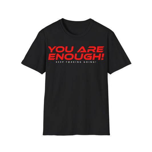 You Are Enough - Unisex Softstyle T-Shirt