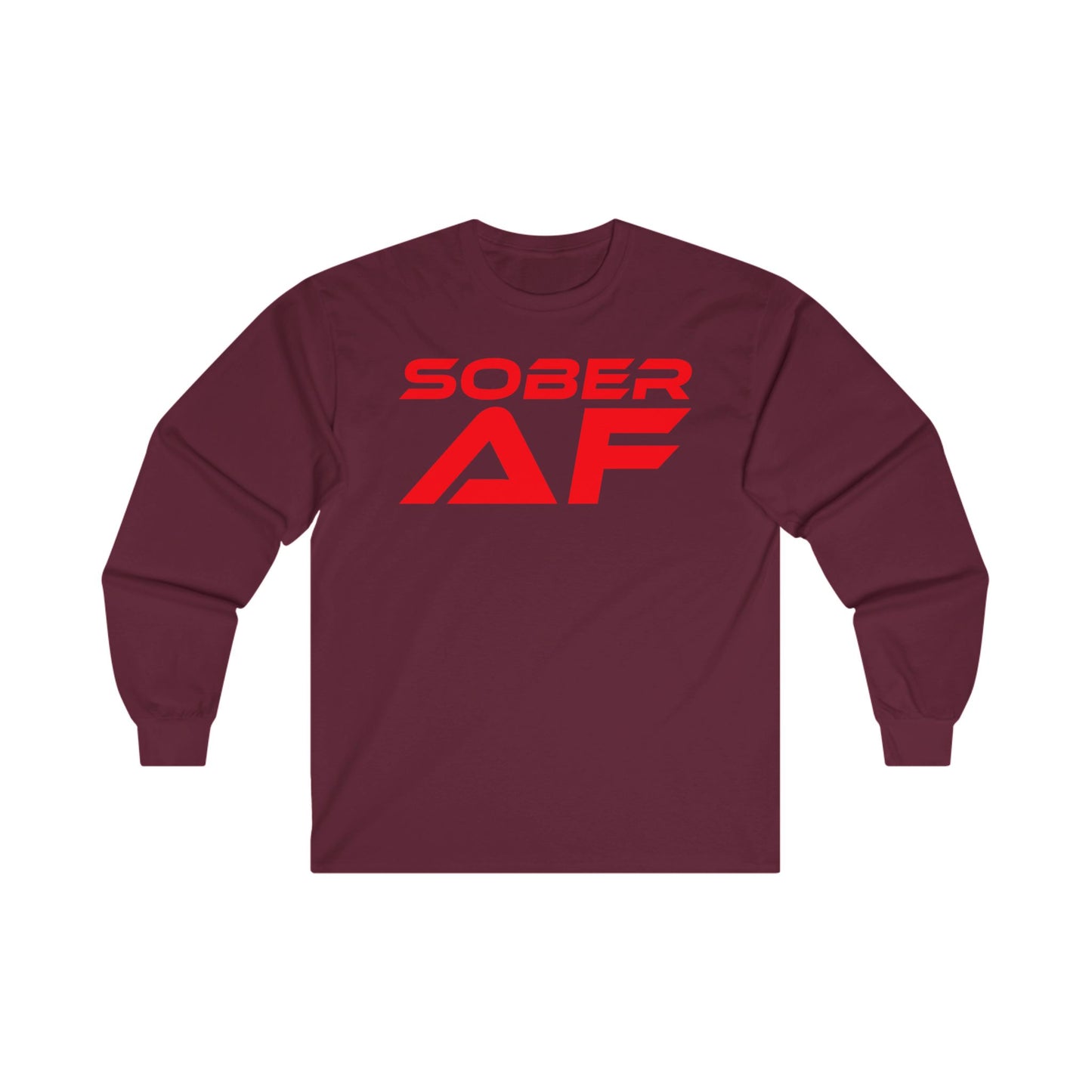 Sober AF - Unisex Ultra Cotton Long Sleeve Tee - Bold and Comfortable Statement Shirt