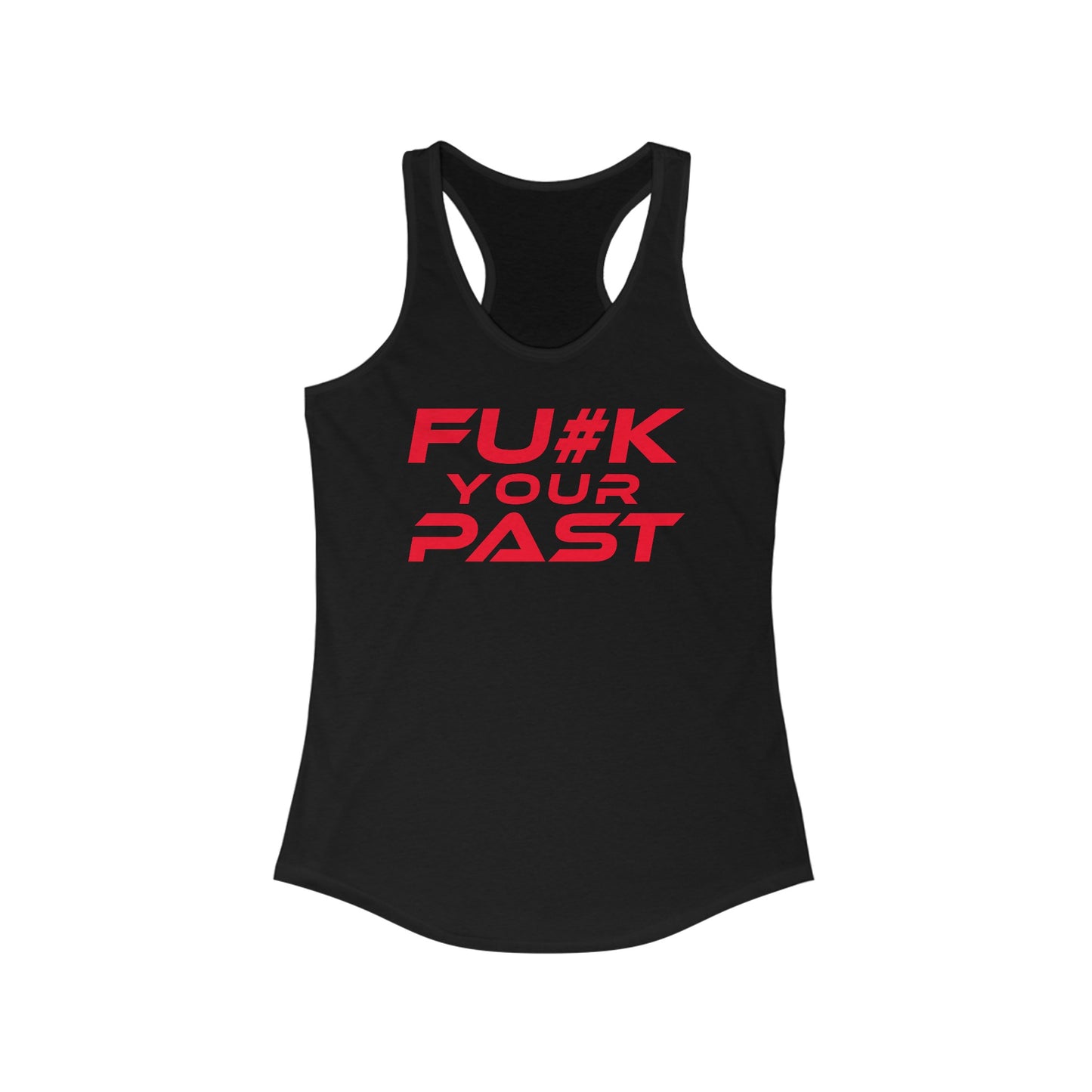 Fu#k Your Past - Women's Ideal Racerback Tank