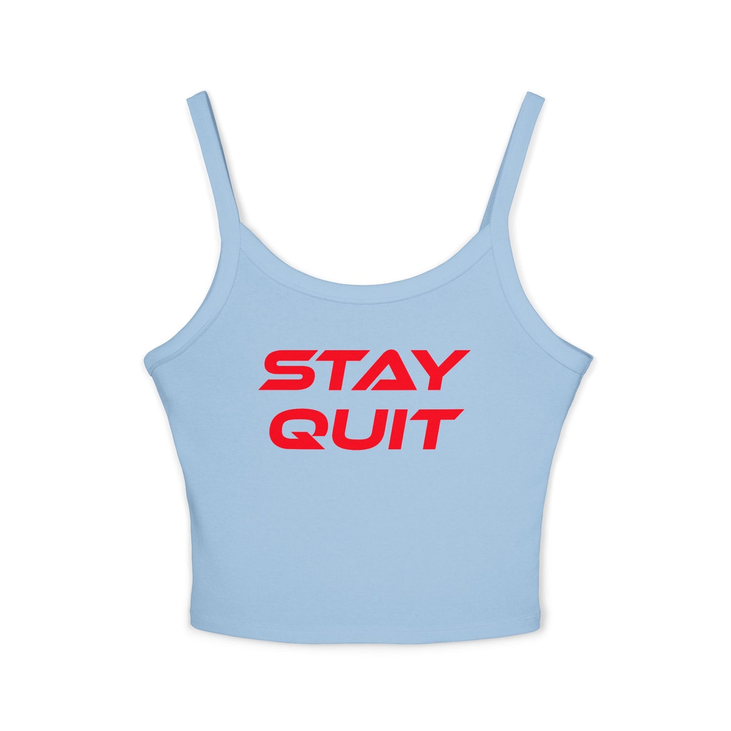 Stay Quit - Women's Spaghetti Strap Tank Top - Casual Graphic Summer Wear