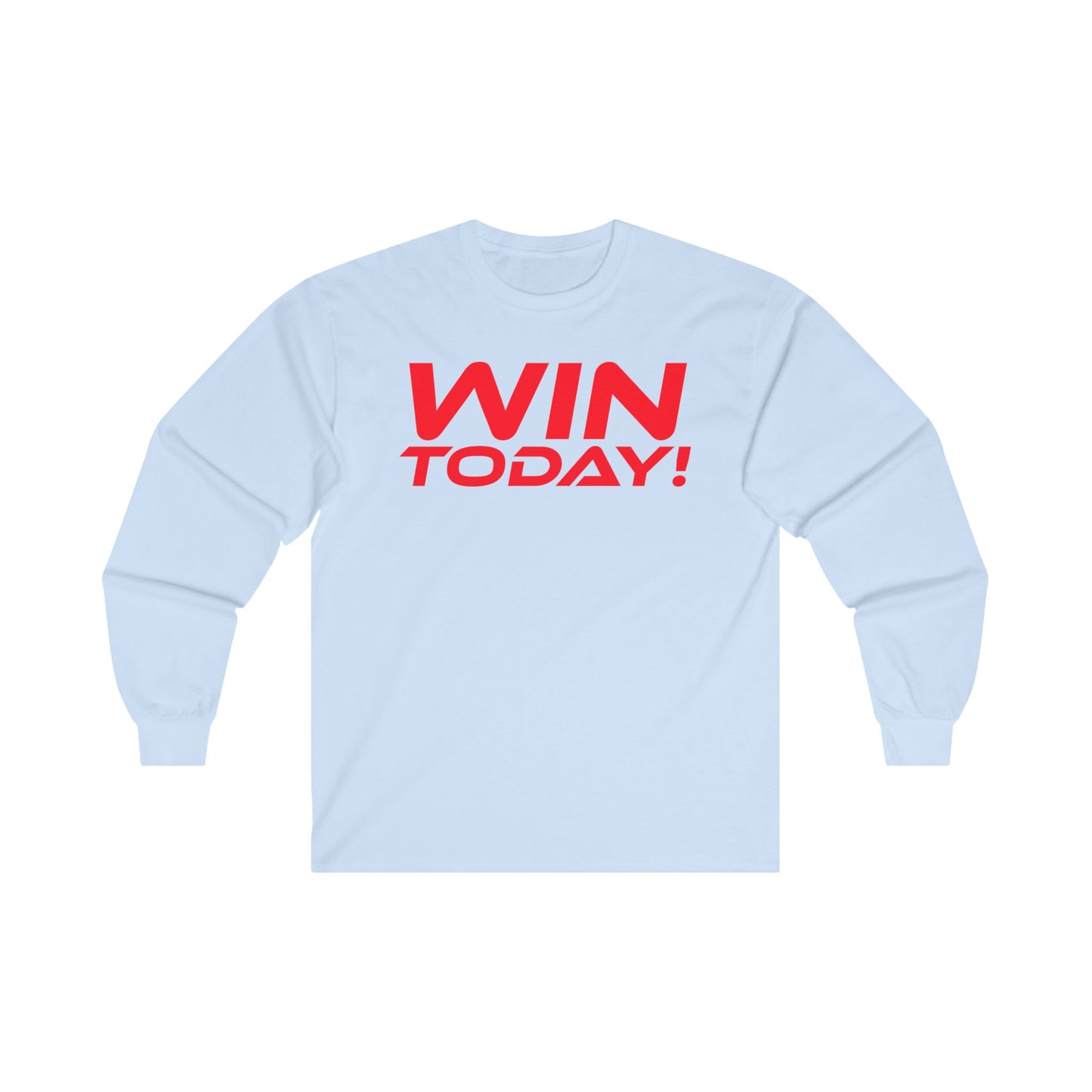 WIN TODAY! - Unisex Ultra Cotton - Motivational Long Sleeve Tee