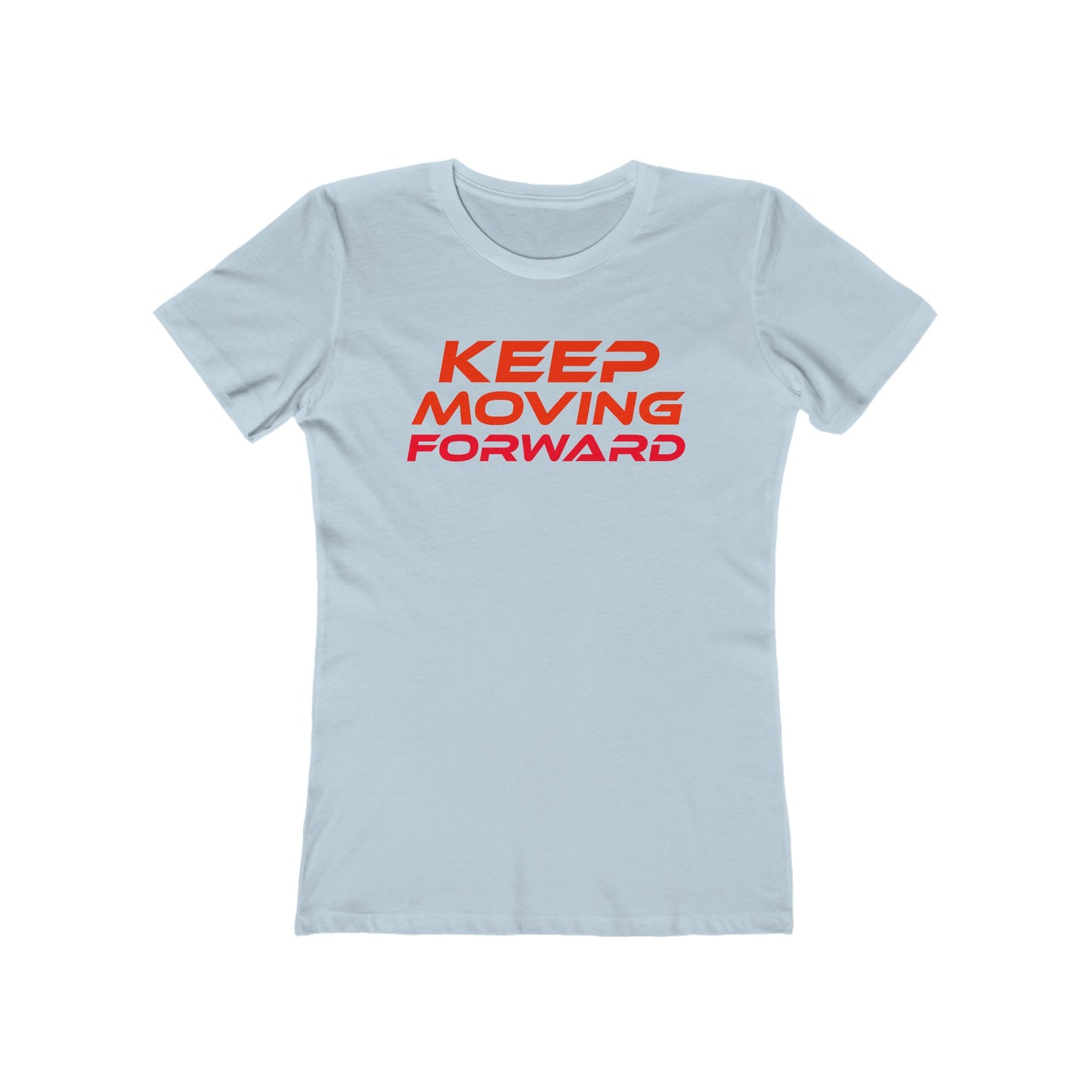 Keep Moving Forward - The Boyfriend Tee for Women