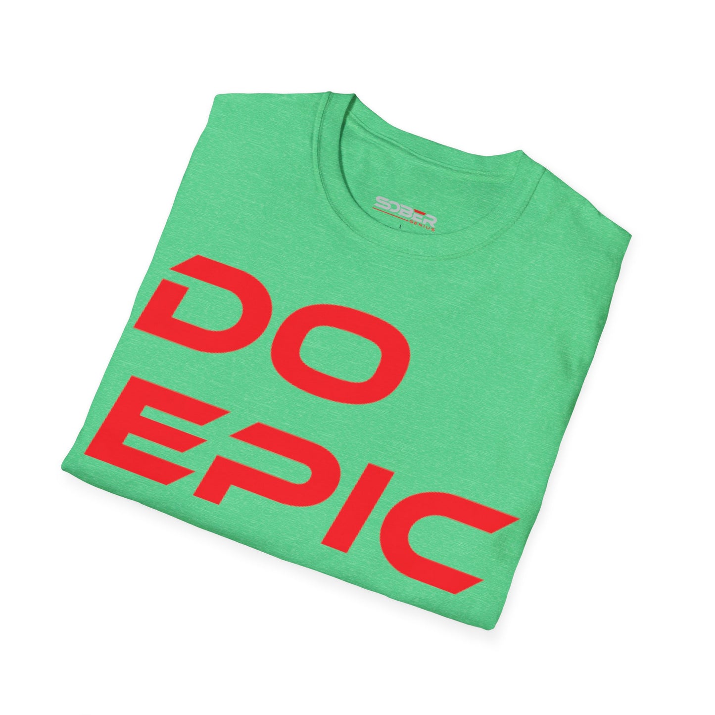 Do Epic $hit! - Unisex Softstyle T-Shirt