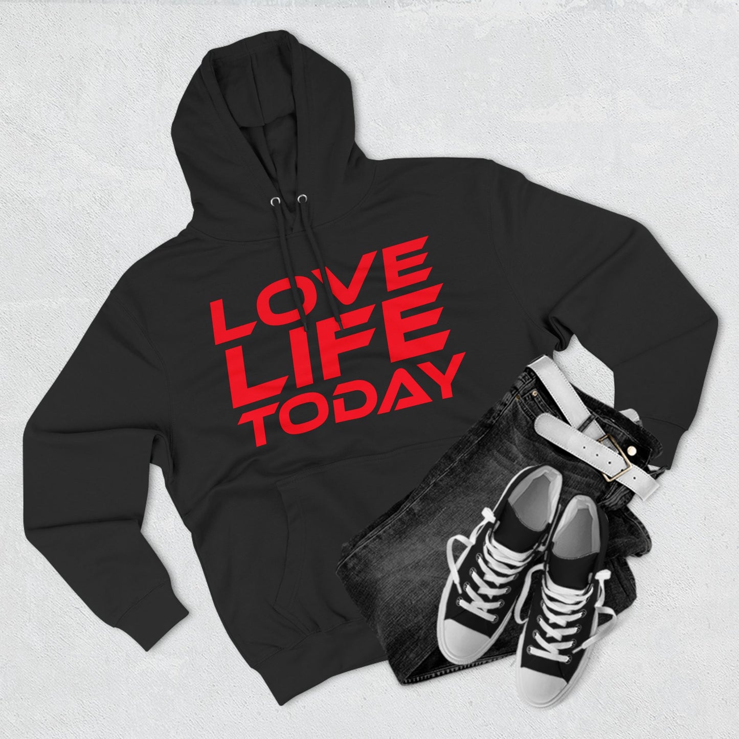 Love Life Today - Three-Panel Fleece Hoodie