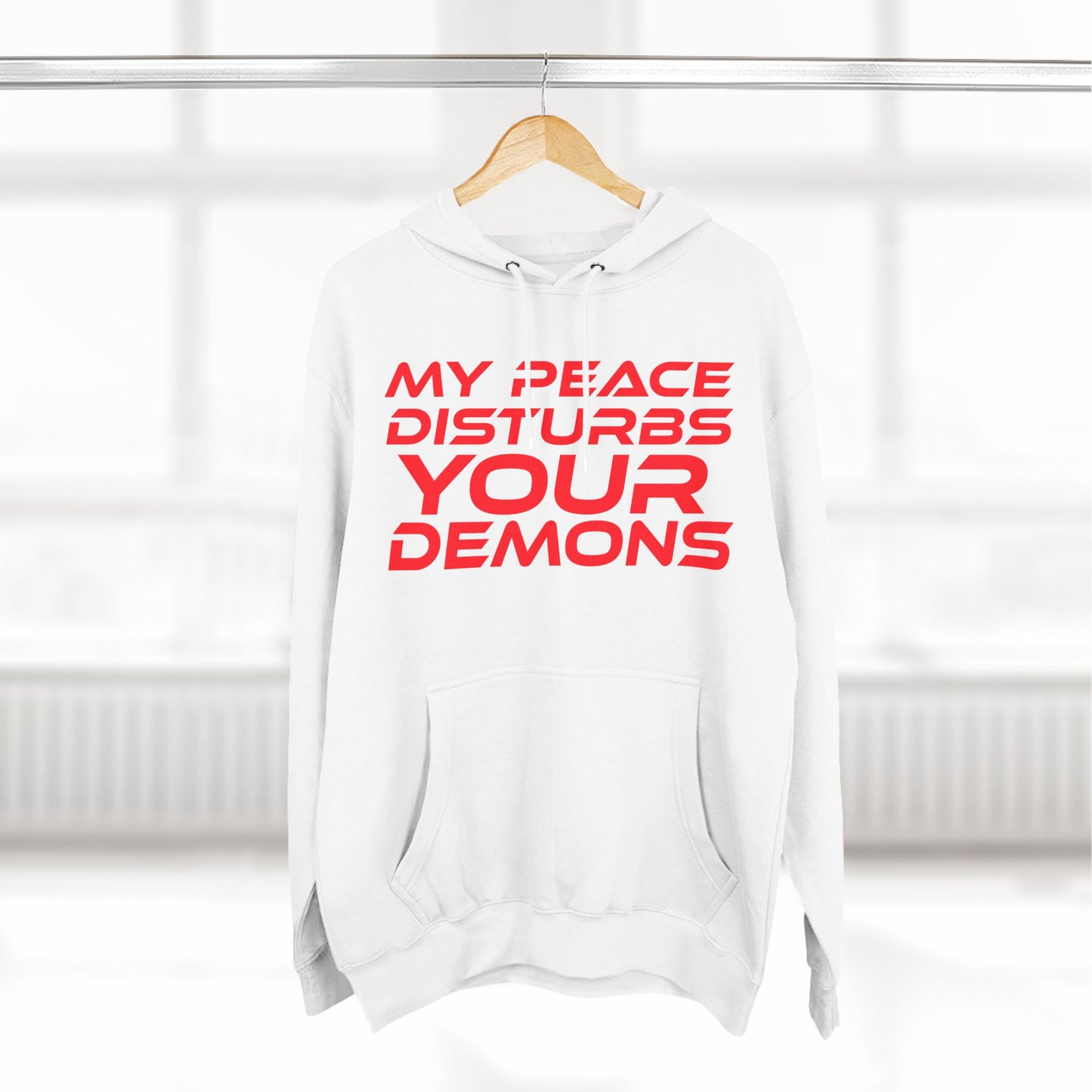 My Peace Disturbs Your Demons - Three-Panel Fleece Hoodie