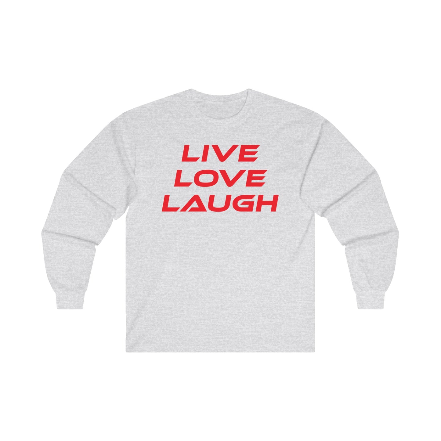 Live Love Laugh - Unisex Long Sleeve Tee - Casual Comfort Wear