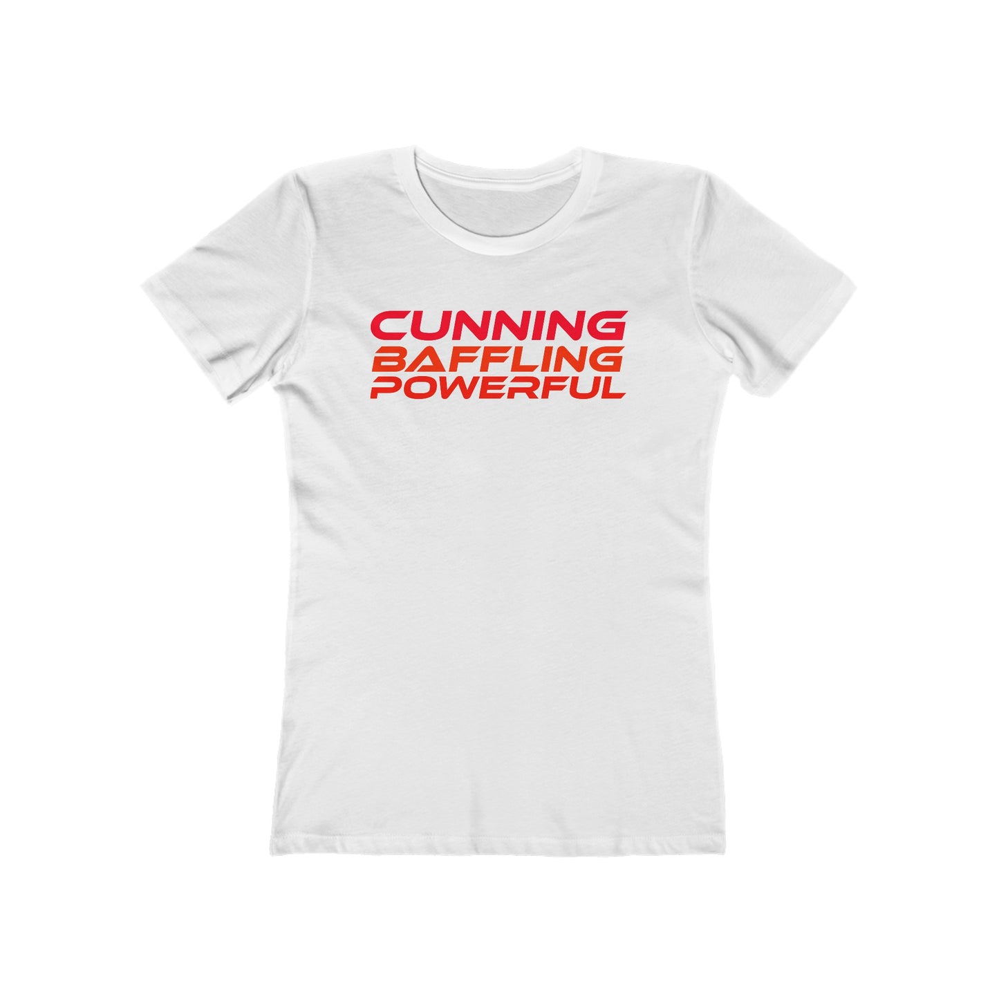 Cunning, Baffling, Powerful - The Boyfriend Tee for Women