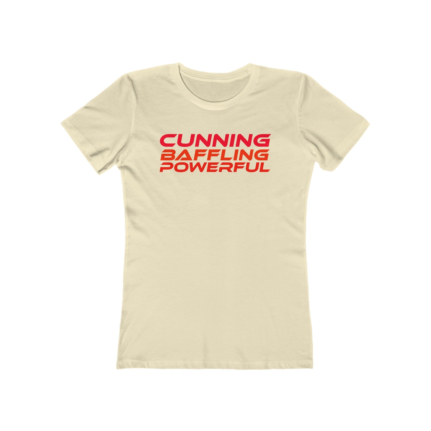 Cunning, Baffling, Powerful - The Boyfriend Tee for Women