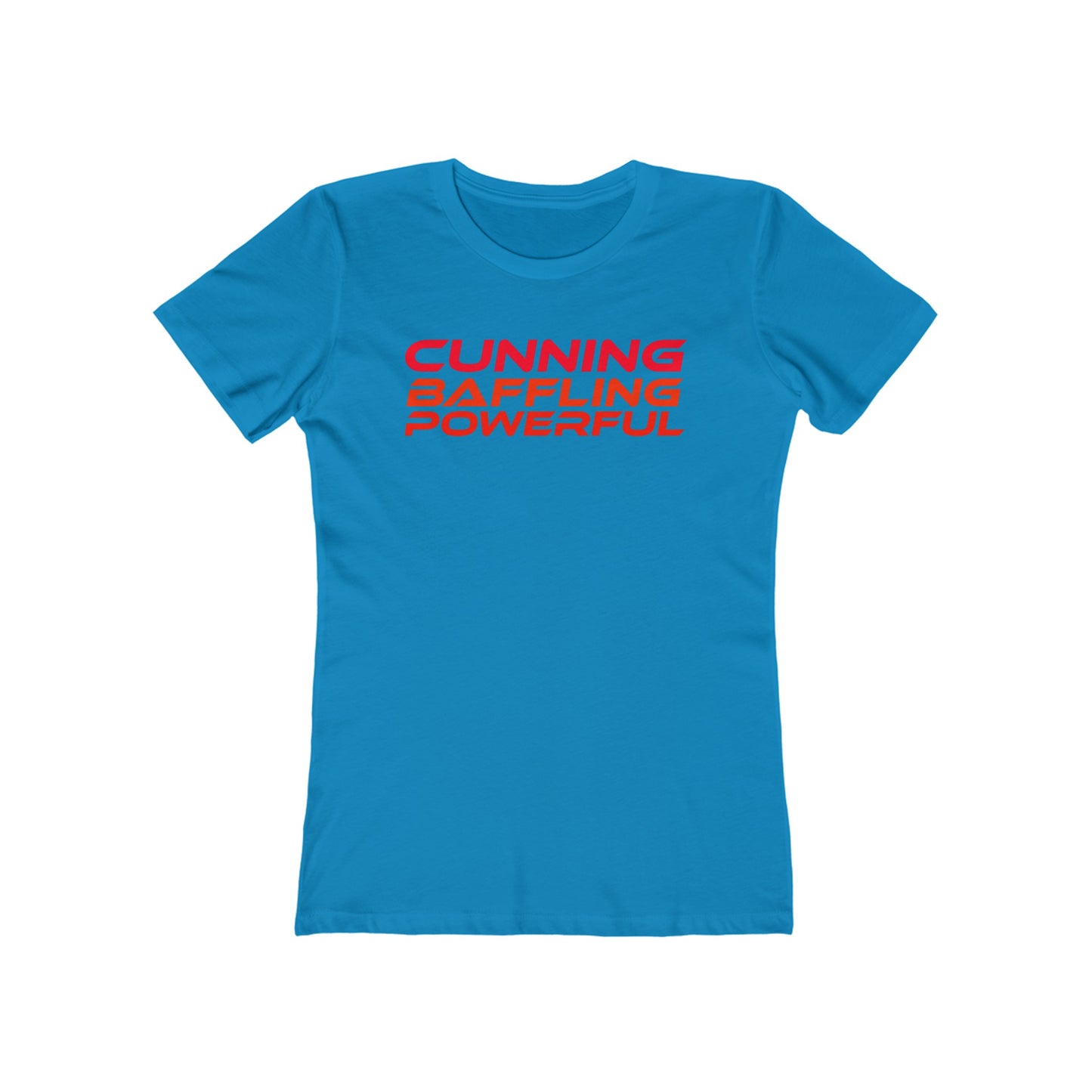 Cunning, Baffling, Powerful - The Boyfriend Tee for Women