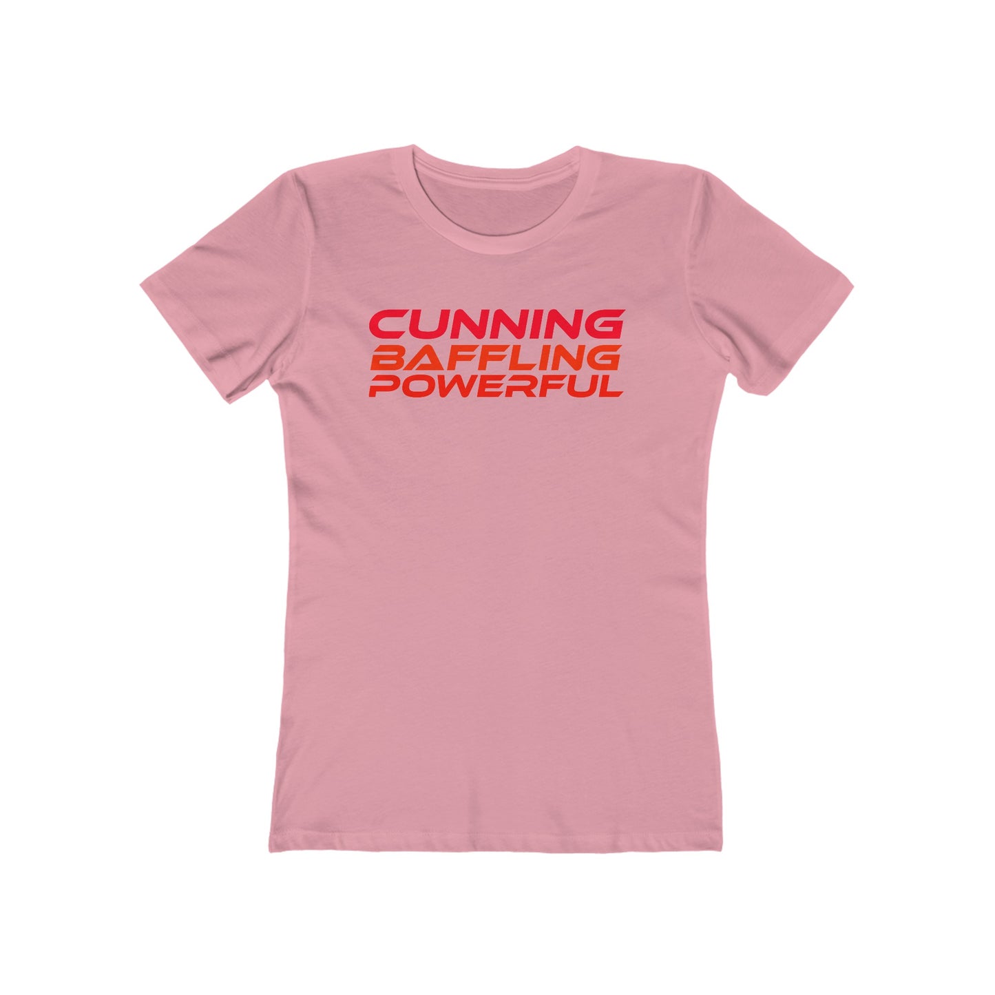 Cunning, Baffling, Powerful - The Boyfriend Tee for Women