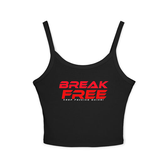 Break Free - Women's Spaghetti Strap Tank Top - Motivational Workout Shirt