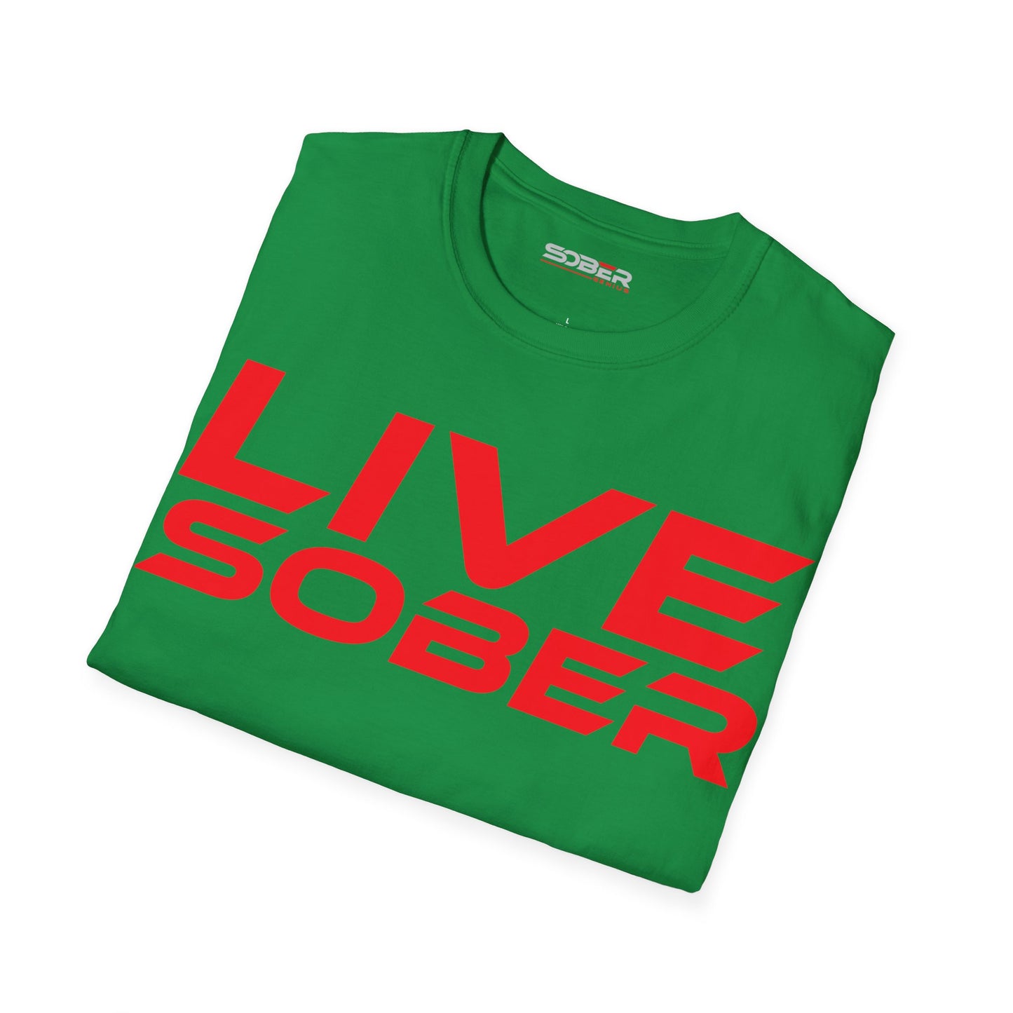 Live Sober - Unisex Softstyle T-Shirt