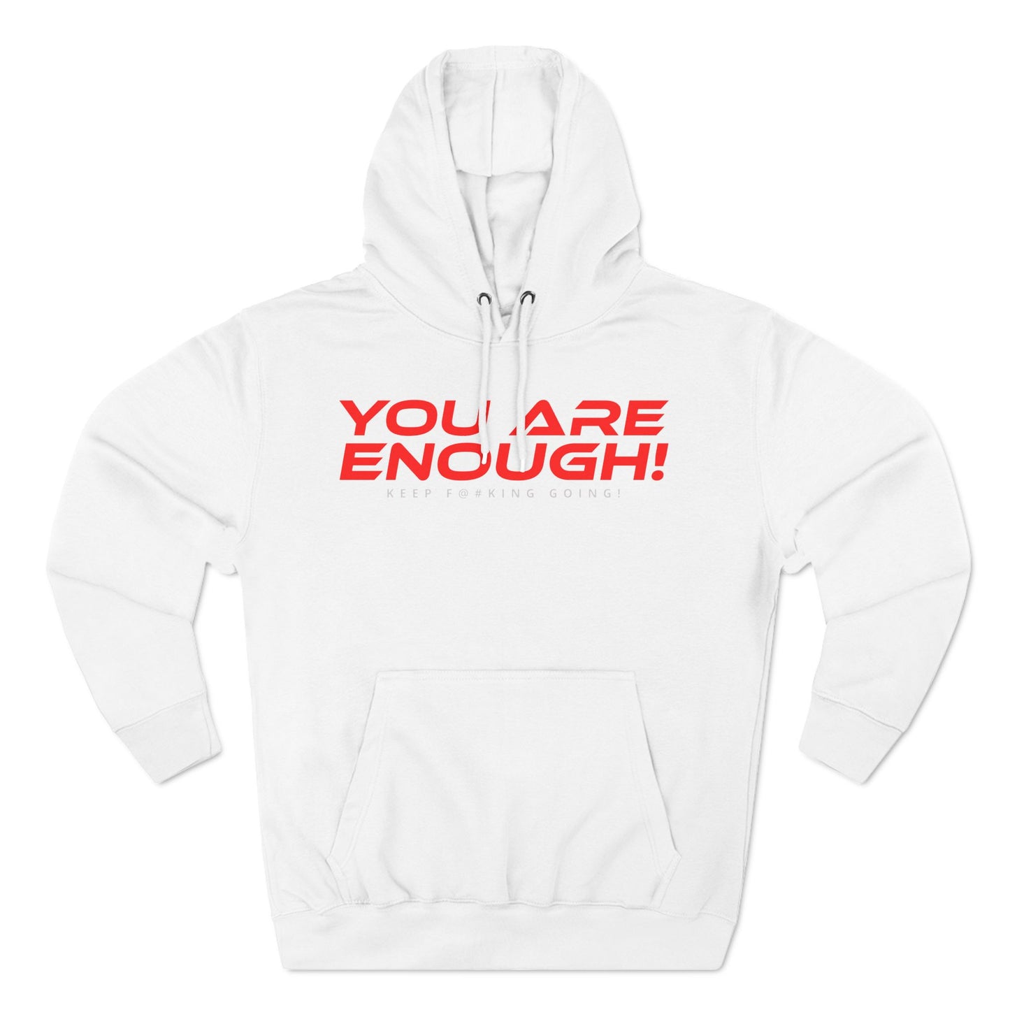 You Are Enough - Three-Panel Fleece Hoodie